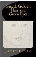 Greed, Golden Hair and Green Eyes