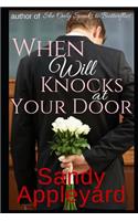 When Will Knocks at Your Door