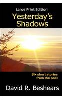 Yesterday's Shadows - LPE: Large Print Edition