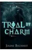 Trial by Charm