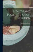 Health and Power Through Creation