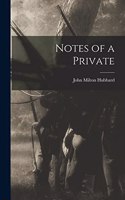 Notes of a Private