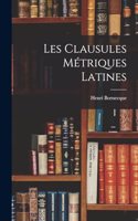 Les Clausules Métriques Latines