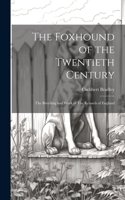 Foxhound of the Twentieth Century