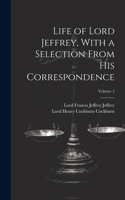 Life of Lord Jeffrey, With a Selection From His Correspondence; Volume 2