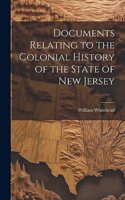 Documents Relating to the Colonial History of the State of New Jersey