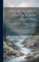 Practical Hints on Colour in Painting