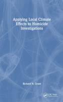 Applying Local Climate Effects to Homicide Investigations