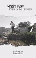 Nooit meer leven in de leugen: Het leven van Robin Prijs