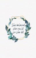 She Believed She Could So She Did