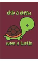 Skip A Straw Save A Turtle
