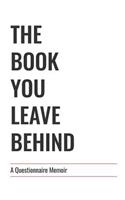 The Book You Leave Behind