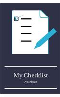 My Checklist Notebook: Notebook to Manage Your Daily Todos, Tasks and Goals. 6x9 Lined Notebook for Men/Women/Girls/Boys; Inspirational Gifts for Somebody Who Wants to Tra