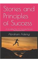 Stories and Principles of Success: An Incredibly Short, Yet Actionable Personal Development Book