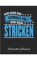 Ich Hab Die Schnauze Voll. Ich Geh Stricken - Strickmuster Notizbuch