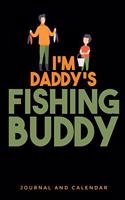 I'm Daddy's Fishing Buddy: Blank Lined Journal with Calendar for Fishing