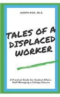 Tales of a Displaced Worker