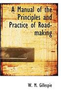 A Manual of the Principles and Practice of Road-Making