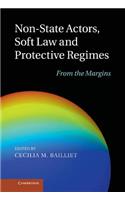 Non-State Actors, Soft Law and Protective Regimes