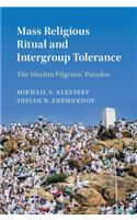 Mass Religious Ritual and Intergroup Tolerance