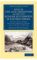 Notes on the Late Expedition against the Russian Settlements in Eastern Siberia