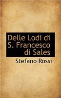 Delle Lodi Di S. Francesco Di Sales