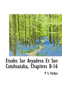 Tudes Sur Aryadeva Et Son Catuhsataka, Chapitres 8-16