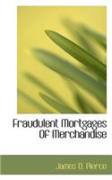 Fraudulent Mortgages of Merchandise