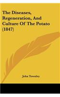 Diseases, Regeneration, And Culture Of The Potato (1847)