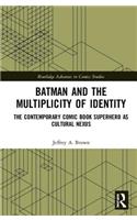 Batman and the Multiplicity of Identity