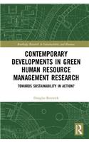 Contemporary Developments in Green Human Resource Management Research