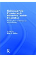 Rethinking Field Experiences in Preservice Teacher Preparation