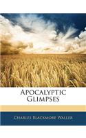 Apocalyptic Glimpses