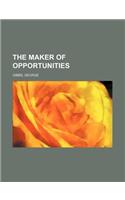 The Maker of Opportunities