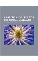 A Practical Course with the German Language
