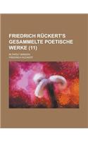 Friedrich Ruckert's Gesammelte Poetische Werke; In Zwolf Banden (11 )