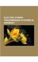 Electric Power Transmission Systems in Germany: Baltic Cable, Berlin 380-Kv Electric Line, Elbe Crossing 1, Elbe Crossing 2, Elbe Project, EMS Powerli