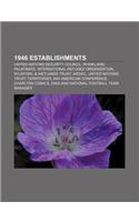 1946 Establishments: United Nations Security Council, Rhineland-Palatinate, International Refugee Organization, Wildfowl & Wetlands Trust(English)