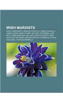 Irish Marxists: Irish Communists, Seamus Costello, James Connolly, James Larkin, Sean O'Casey, Michael O'Riordan, Luke Kelly, Sean Gar