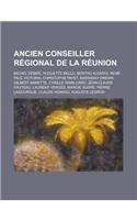 Ancien Conseiller Regional de La Reunion: Michel Debre, Huguette Bello, Bertho Audifax, Rene-Paul Victoria, Christophe Payet, Nassimah Dindar(French)