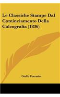 Le Classiche Stampe Dal Cominciamento Della Calcografia (1836): (Italian)