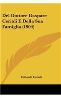 Del Dottore Gaspare Cerioli E Della Sua Famiglia (1904)