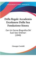 Della Regale Accademia Ercolanese Dalla Sua Fondazione Sinora