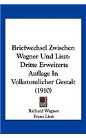Briefwechsel Zwischen Wagner Und Liszt