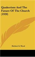 Quakerism and the Future of the Church (1920)
