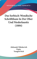 Das Serbisch-Wendische Schriftthum in Der Ober Und Niederlausitz (1884)