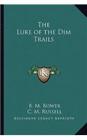 The Lure of the Dim Trails