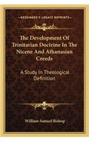 The Development Of Trinitarian Doctrine In The Nicene And Athanasian Creeds