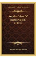 Another View Of Industrialism (1903)