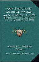 One Thousand Medical Maxims and Surgical Hints: Infancy, Adult Life, Middle Age, Old Age, Miscellaneous (1883)